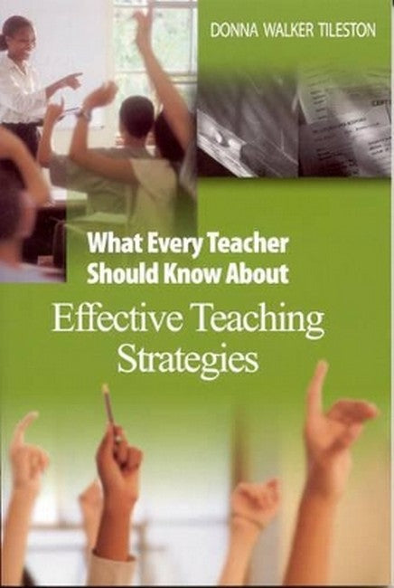 What Every Teacher Should Know About Effective Teaching Strategies