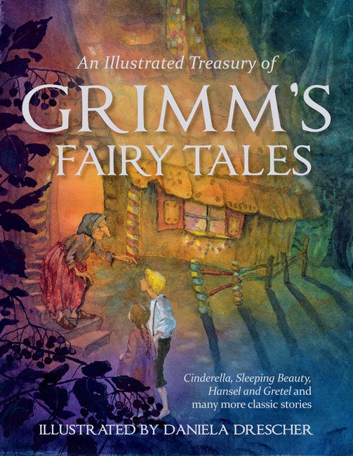 An Illustrated Treasury of Grimm's Fairy Tales