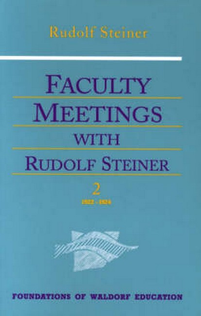 Faculty Meetings with Rudolf Steiner