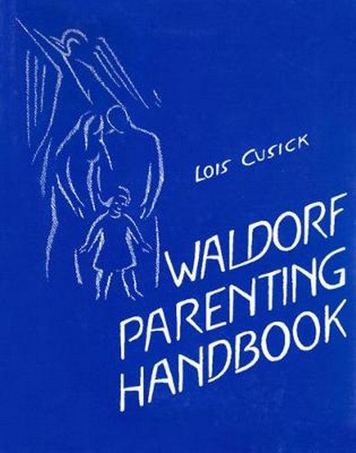 Waldorf Parenting Handbook 3/e