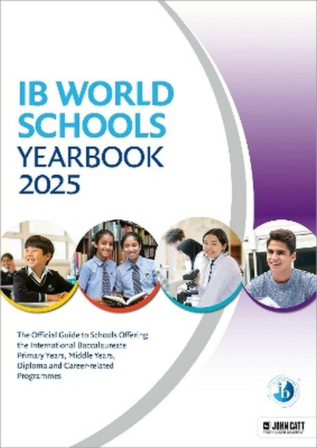 IB World Schools Yearbook 2025: The Official Guide to Schools Offering the International Baccalaureate Primary Years, Middle Years, Diploma and