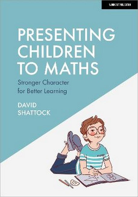 Presenting Children to Maths: Stronger Character for Better Learning