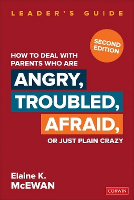 How to Deal With Parents Who Are Angry, Troubled, Afraid, or Just Plain Crazy 2/e