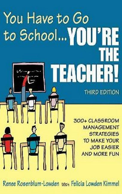 You Have to Go to School...You're the Teacher! 3/e