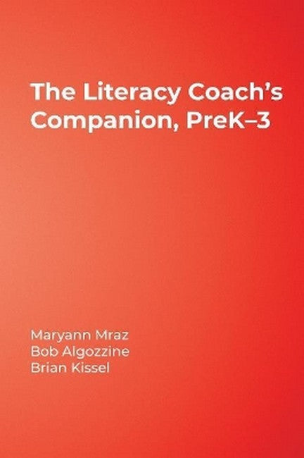 The Literacy Coach's Companion, PreK-3