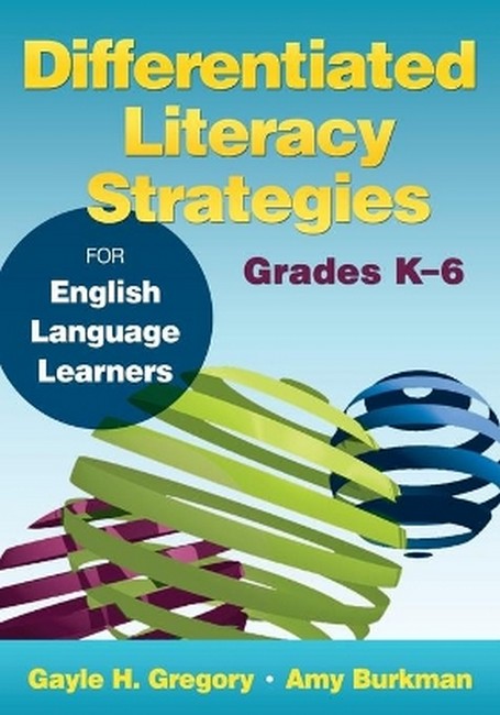 Differentiated Literacy Strategies for English Language Learners, Grades K-6