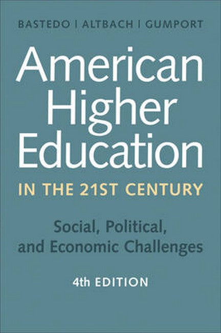 American Higher Education in the Twenty-First Century 4/e