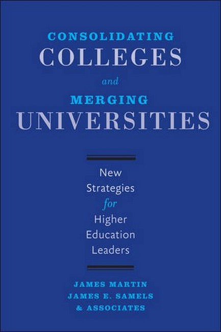 Consolidating Colleges and Merging Universities