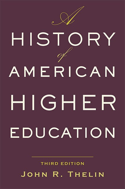 A History of American Higher Education 3/e