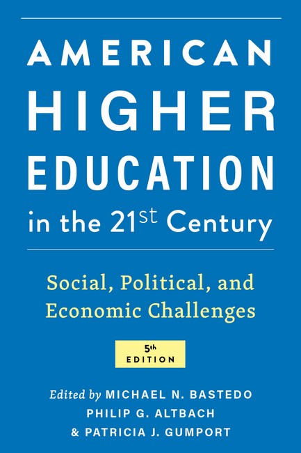 American Higher Education in the Twenty-First Century 5/e