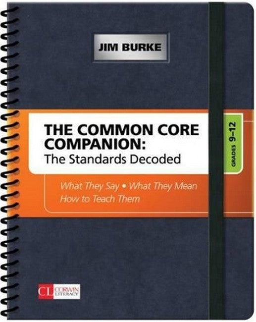 The Common Core Companion: The Standards Decoded, Grades 9-12