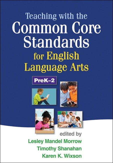 Teaching with the Common Core Standards for English Language Arts, PreK-2 2/e