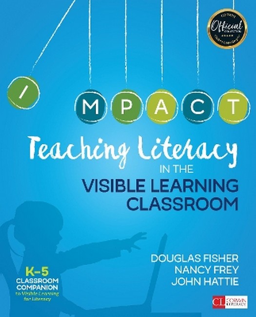 Teaching Literacy in the Visible Learning Classroom, Grades K-5