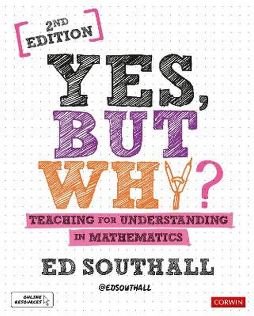 Yes, but why? Teaching for understanding in mathematics 2/e