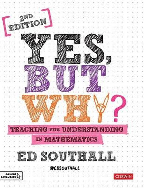 Yes, but why? Teaching for understanding in mathematics 2/e