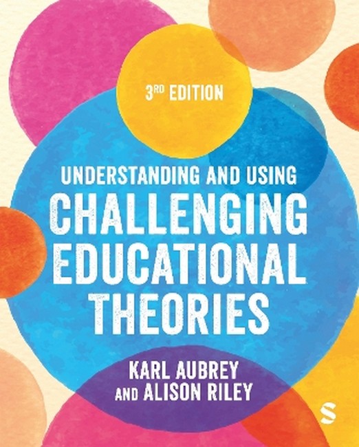 Understanding and Using Challenging  Educational Theories 3/e