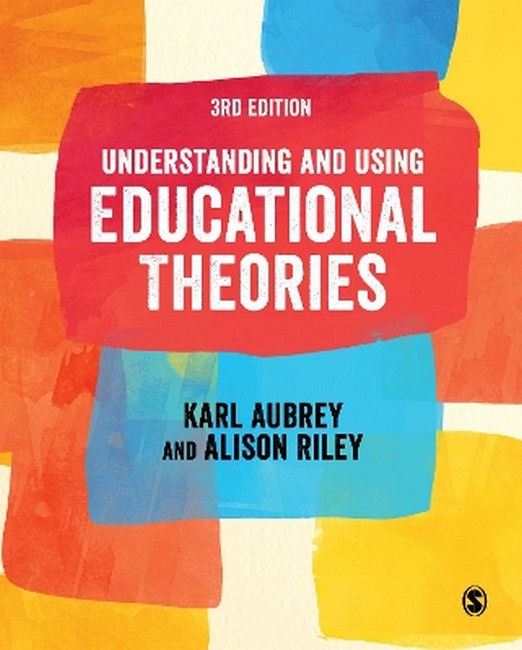 Understanding and Using Educational Theories 3/e