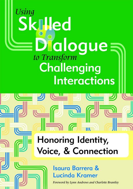 Using Skilled Dialogue to Transform Challenging Interactions