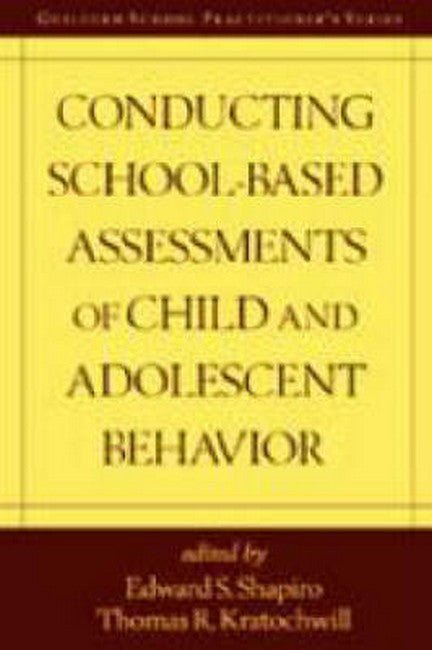 Conducting School-Based Assessments of Child and Adolescent Behavior, First Edition 2/e