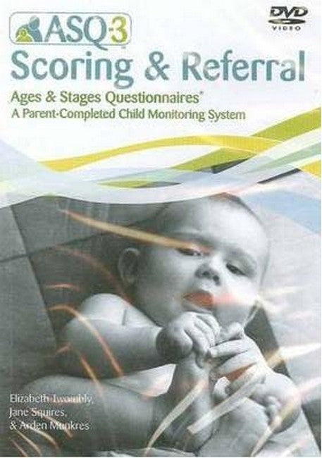 Ages & Stages Questionnaires (R) (ASQ (R)-3): Scoring & Referral DVD