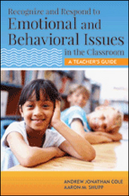 Recognize and Respond to Emotional and Behavioral Issues in the Classroom