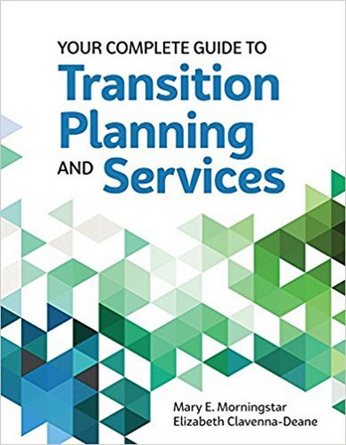 Your Complete Guide to Transition Planning and Services 2/e