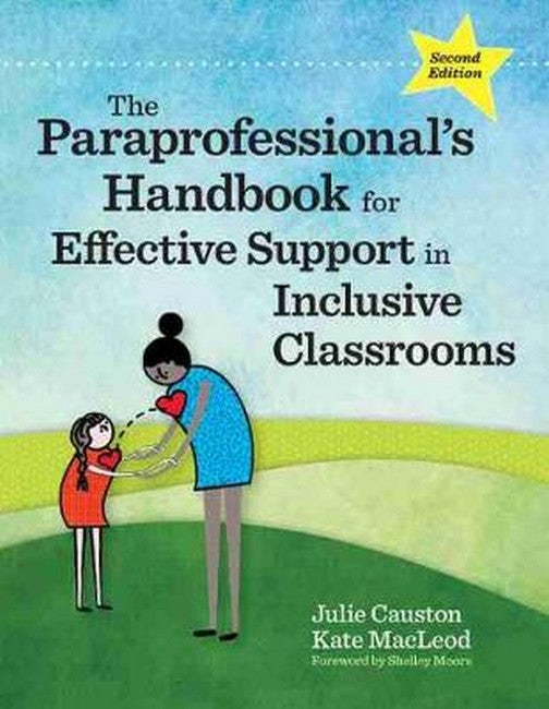 The Paraprofessional's Handbook for Effective Support in Inclusive Classrooms 2/e