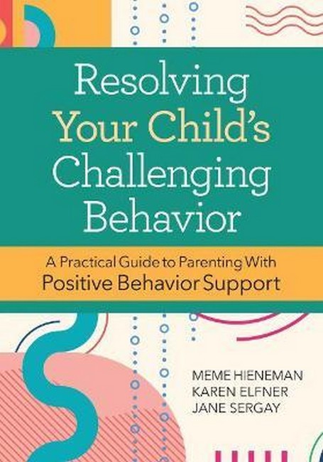 Resolving Your Child's Challenging Behavior 2/e