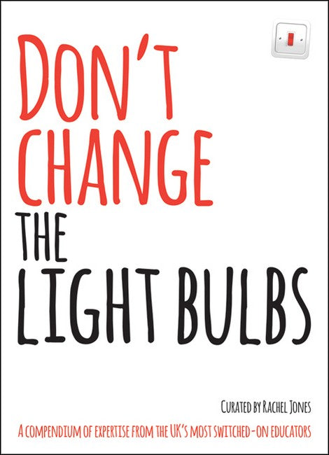 Don't Change The Light Bulbs