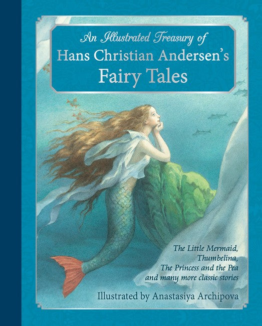 An Illustrated Treasury of Hans Christian Andersen's Fairy Tales