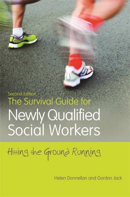 The Survival Guide for Newly Qualified Social Workers, Second Edition 2/e