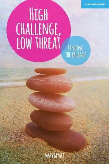 High Challenge, Low Threat: How the Best Leaders Find the Balance