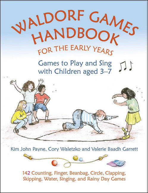 Waldorf Games Handbook for the Early Years - Games to Play & Sing with Children aged 3 to 7