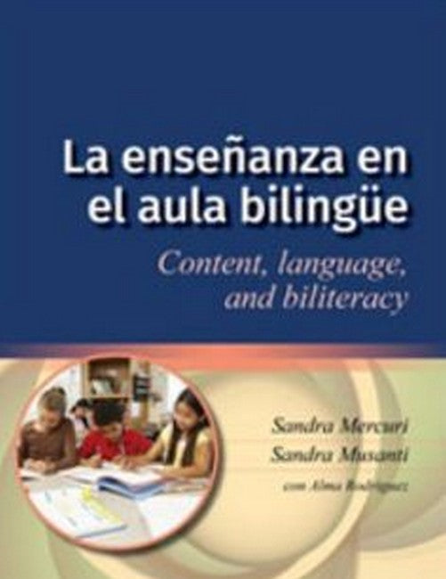 La ensenanza en el aula bilingue: Content, language, and biliteracy